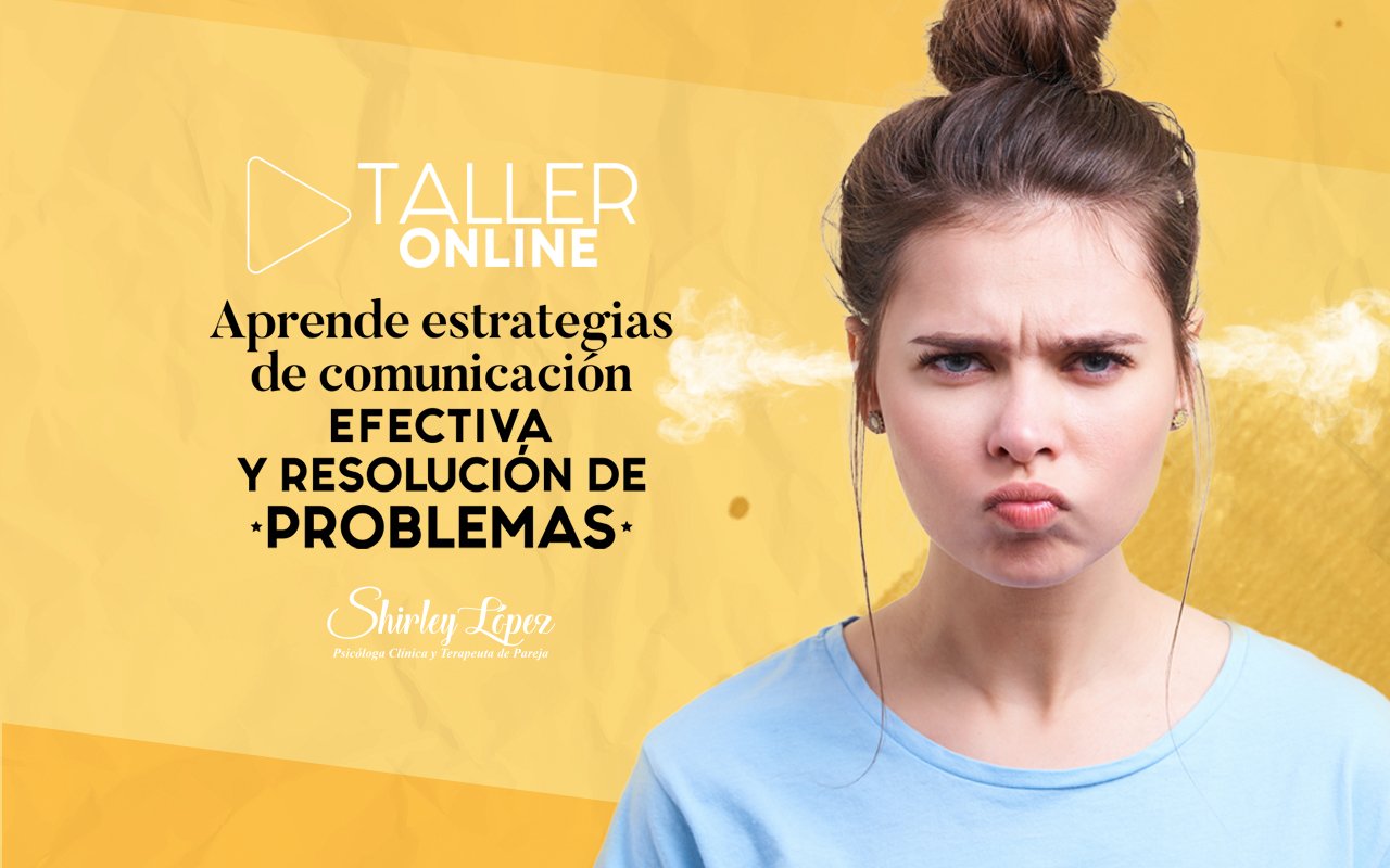 Taller: Aprende estrategias de comunicación efectiva y resolución de  problemas - Shirley Lopez